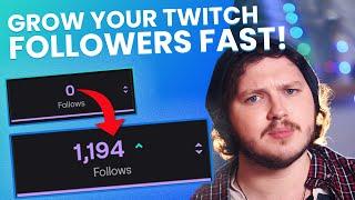 How To Get Twitch Followers FAST! - Twitch Affiliate Guide