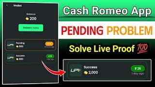 Cash Romeo App Pending Problem Solve | Cash Romeo App Withdrawal Pending Problem Live Solution