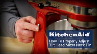 KitchenAid Tilt Head Stand Mixer Neck Pin Adjustment