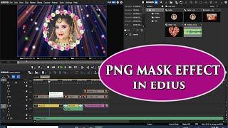 HOW TO MAKE PNG MASK EFFECT IN EDIUS 7 8