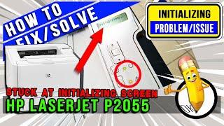 Initializing Issue | HP Laserjet P2055