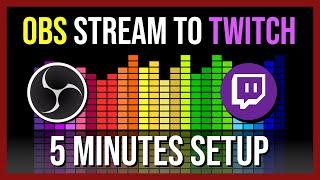 OBS Stream to Twitch 5 Minute Setup Guide 2022