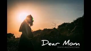 Dear Mom - Ft Zenny || Naina