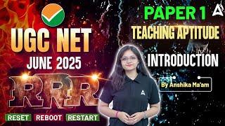 UGC NET June 2025 | UGC NET Paper 1 Teaching Aptitude Introduction | By Anshika Ma'am