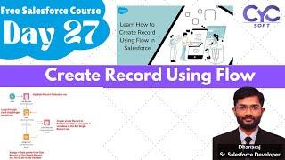 Create Record Using Flow | Salesforce Course in Hyderabad | Salesforce Training in Madhapur |CYCSOFT