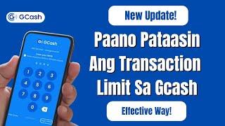 How To Increase Your Gcash Transaction Limit Effective Way!