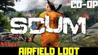 SCUM - EPISODE #2 - AIRFIELD LOOT - COOP GAMEPLAY