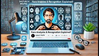 Face Analysis, Recognition & Verification Explained | Dasturchi Mufid