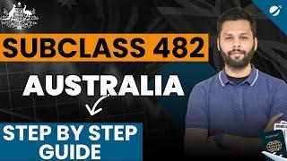 A Step by Step Guide For Subclass 482 - Temporary Shortage Skill Visa | All you Need to Know.