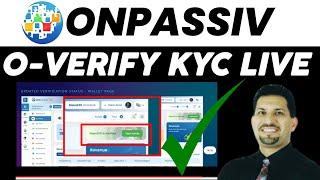 ONPASSIVE O-Verify KYC New Updates||ONPASSIVE Today Latest Updates