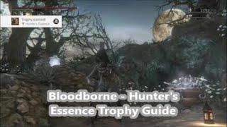 Bloodborne - Hunters Essence Trophy Guide