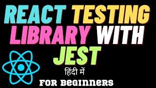 React Testing Library With Jest Tutorial For Beginners | How To do Testing? in Hindi