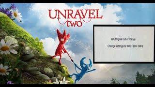 How To Fix UNRAVEL GAME Screen Resolution Error. Signal Out Of Range (Unravel)