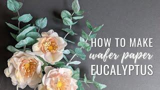 How to make Wafer Paper Eucalyptus