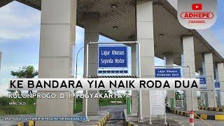 Cara Masuk Bandara YIA Pakai Sepeda Motor | Kulonprogo D.I.Y - 2023