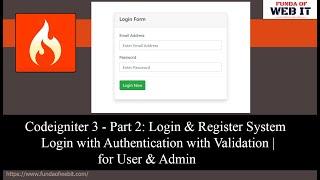Codeigniter 3 - Part 2: Login & Register System | Login with Authentication, Validation | User-Admin