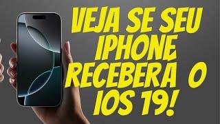 O SEU IPHONE PODERÁ SER ATUALIZADO PARA O IOS 19? E O SEU iPAD COM O iPADOS 19?