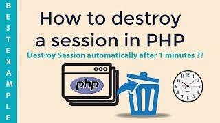  Destroy Session automatically after 1 minutes in PHP  