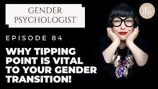 Gender Transition Tipping Point! Wha You Must Know.