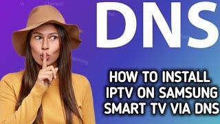 How to install IPTV on Samsung smart TV via DNS configuration