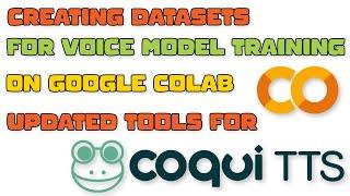 Create Datasets for Voice Model Training on Google Colab | Updated Tools for Coqui TTS Training