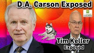 D.A. Carson & Tim Keller EXPOSED