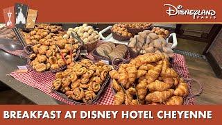  Breakfast at Disney Hotel Cheyenne in Disneyland Paris 2023