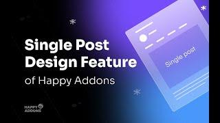 How to Use Single Post Design Feature of Happy Addons