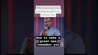 How to make a great man remember you - Apostle Joshua Selman