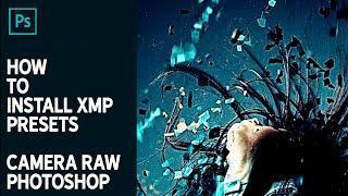 How To Install And Use XMP Presets In Camera Raw - Photoshop