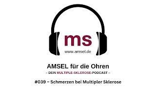 Schmerzen bei Multipler Sklerose (AMSEL auf die Ohren Podcast #039)