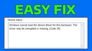 How To Fix The Driver May Be Corrupted or Missing Code 39