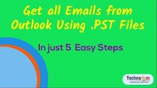 Outlook Email Address Extractor Get Emails From Outlook Using .PST Files In Just 5 Easy  Steps