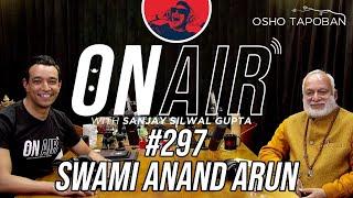 On Air With Sanjay #297 - Bodhisattva Swami Anand Arun