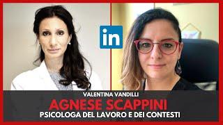 Interviste LinkedIn: Agnese Scappini - Psicologa del Lavoro e dei Contesti