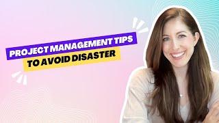 Project Management Tips to Avoid Disaster