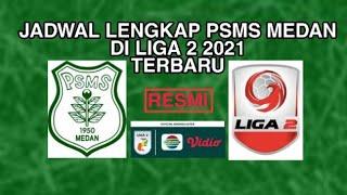 RESMI !! JADWAL LENGKAP PSMS MEDAN DI LIGA 2 2021 TERBARU