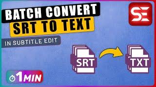 How to Batch Convert SRT Subtitles to PLAIN TEXT in Subtitle Edit