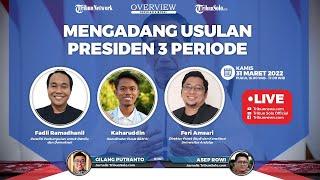 OVERVIEW: Mengadang Usulan Presiden 3 Periode