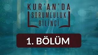 İnsan Sorumlu Bir Varlıktır - Kur'an'da Sorumluluk Bilinci 1.Bölüm