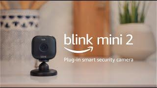 Introducing Blink Mini 2 (Extended Version)