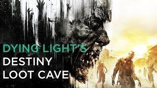 Dying Light's Destiny Loot Cave