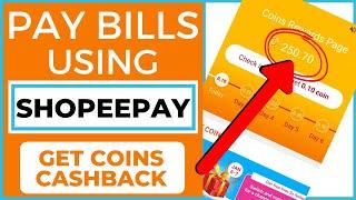 How to Pay Bills Using SHOPEEPAY and Get COINS CASHBACK
