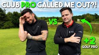 +2 Golf PRO Called Me Out & This Happened…