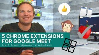 Make Google Meet better with these 5 Chrome extensions