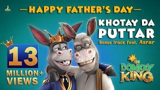 The Donkey King | Khotay Da Puttar | Bonus Track Feat. Asrar | Geo Films