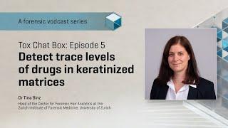 Ep 5 Teaser: Detect trace levels of drugs in keratinized matrices | Tox Chat Box