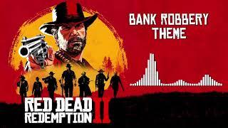 Red Dead Redemption 2 Official Soundtrack - Bank Robbery Theme