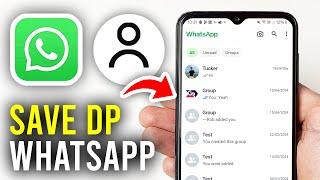 How To Save WhatsApp DP Picture - Full Guide