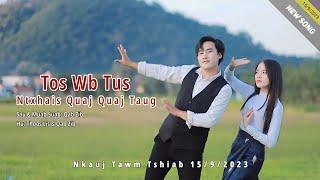 Tos Wb Tus Ntxhais Quaj Quaj Taug - Thoos Lis ft. Qab Zib / Nkauj Tawm Tshiab 15/9/2023